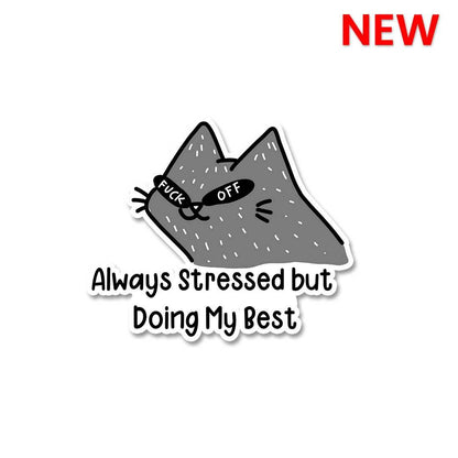 Always Stressed Sticker waterproof vinyl decal for laptop, bike, car & bottle