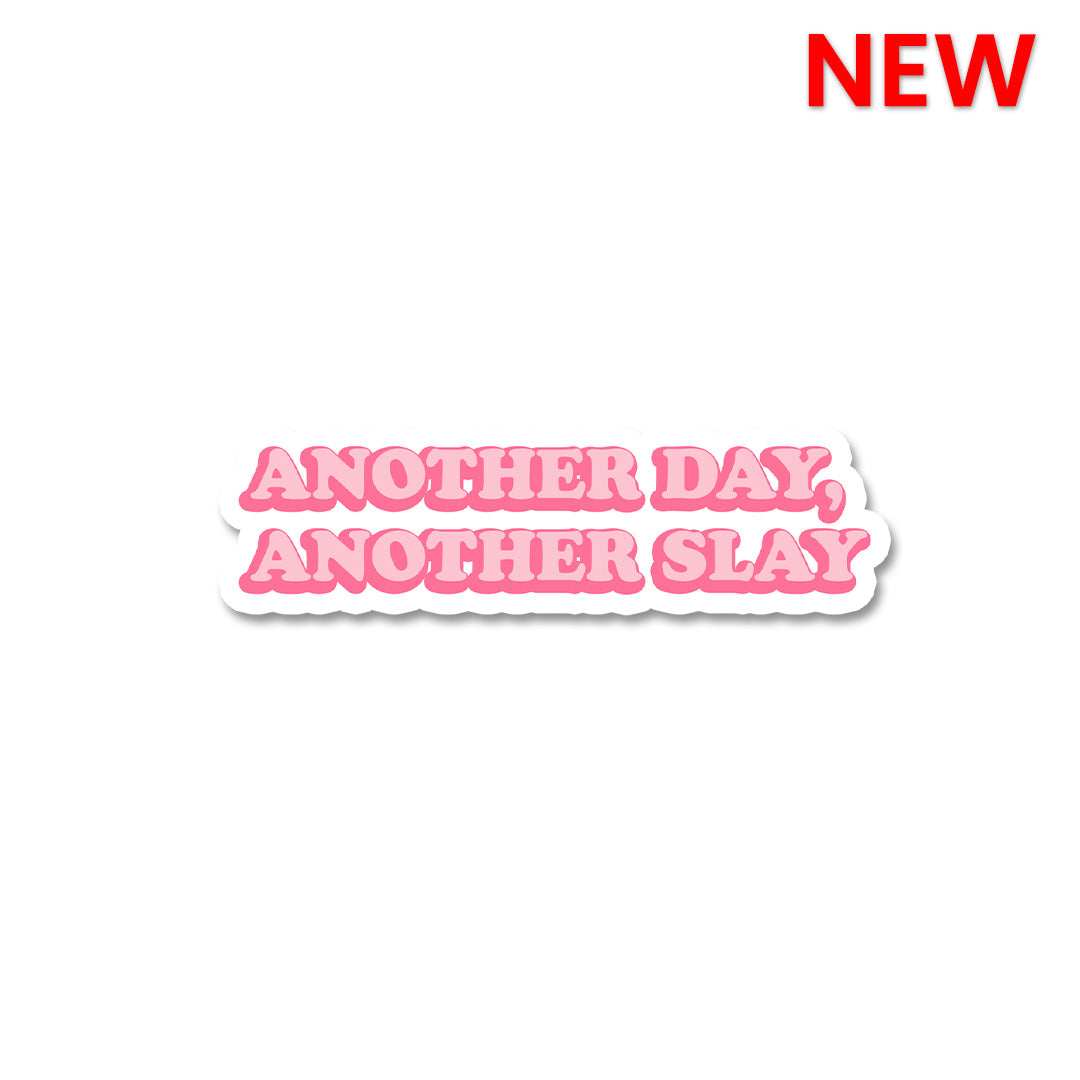 Another Day Another Slay Sticker - Stickers | STICK IT UP