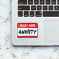 Anxiety Sticker waterproof vinyl decal for laptop, bike, car & bottle