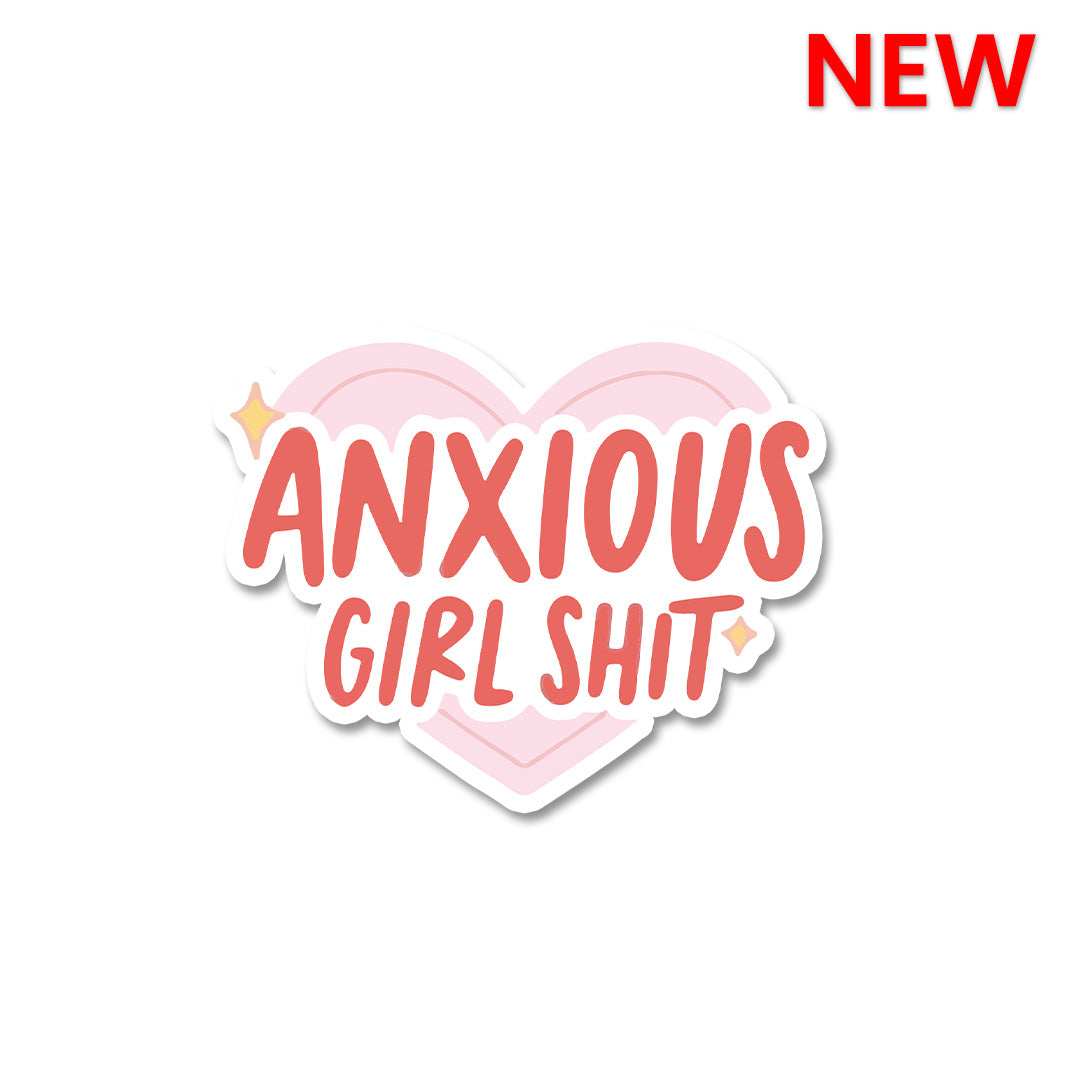 Anxious Girl Shit Sticker - Stickers | STICK IT UP