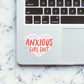Anxious Girl Shit Sticker waterproof vinyl decal for laptop, bike, car & bottle