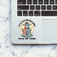 At Least My Trauma Made Me Funny Sticker waterproof vinyl decal for laptop, bike, car & bottle