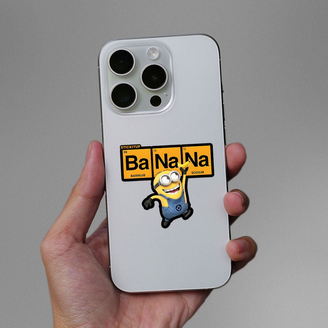 Ba Na Na Sticker - STICK IT UP