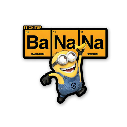 Ba Na Na Sticker - STICK IT UP