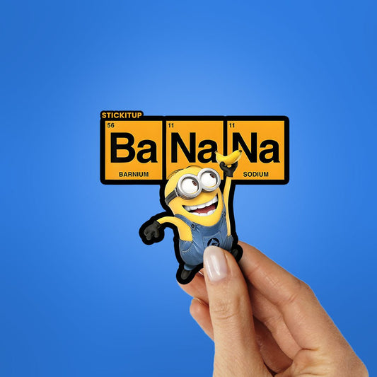 Ba Na Na Sticker - STICK IT UP