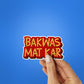 Bakwas Mat Kar Sticker waterproof vinyl decal for laptop, bike, car & bottle