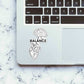 Balance Sticker waterproof vinyl decal for laptop, bike, car & bottle