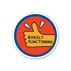 Barely Functioning Sticker waterproof vinyl decal for laptop, bike, car & bottle