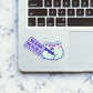 Be Kind Or Else Sticker waterproof vinyl decal for laptop, bike, car & bottle