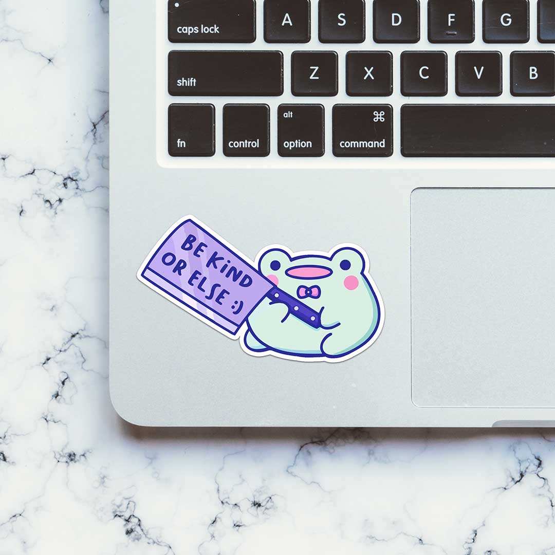 Be Kind Or Else Sticker waterproof vinyl decal for laptop, bike, car & bottle