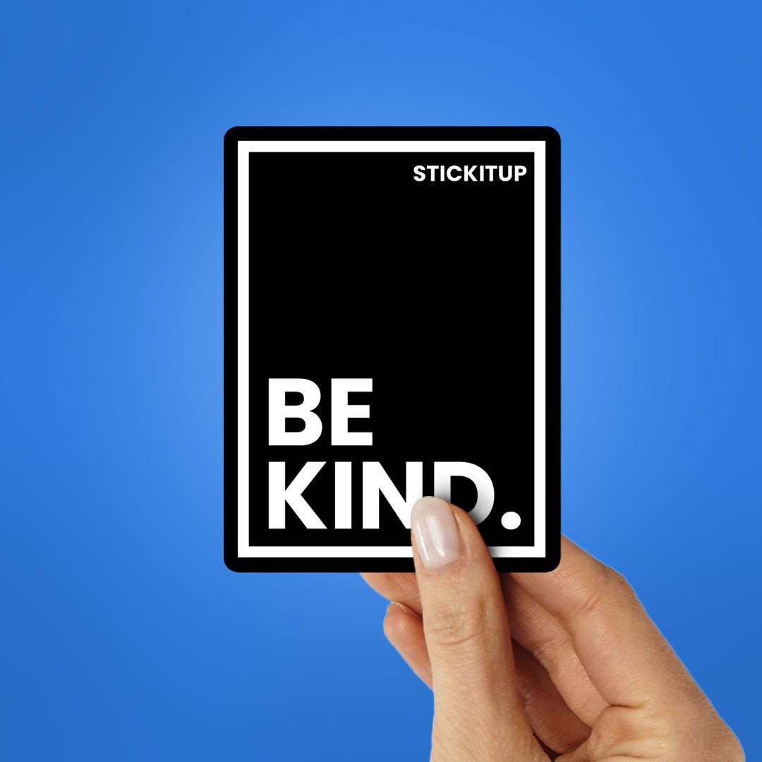 Be Kind Sticker - STICK IT UP