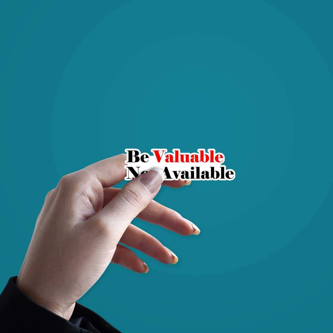 Be Valuable Sticker - STICK IT UP
