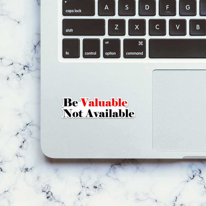 Be Valuable Sticker - STICK IT UP