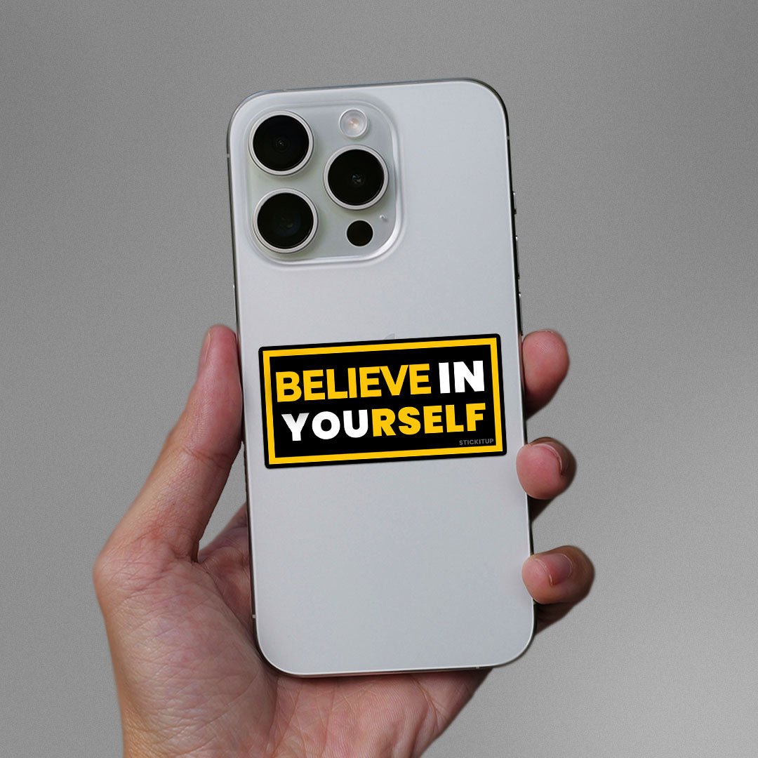 Believe In Yourself Sticker waterproof vinyl decal for laptop, bike, car & bottle