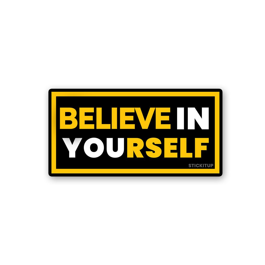 Believe In Yourself Sticker - Stickers | STICK IT UP