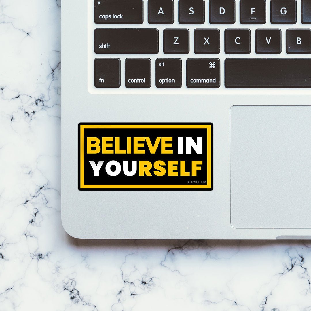 Believe In Yourself Sticker waterproof vinyl decal for laptop, bike, car & bottle