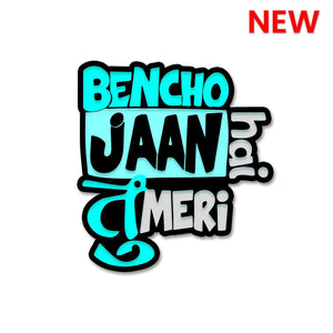 Bencho Jaan Hai Tu Meri Sticker waterproof vinyl decal for laptop, bike, car & bottle