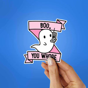 Boo, You Whore Sticker waterproof vinyl decal for laptop, bike, car & bottle