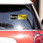born thug Bumper Sticker waterproof vinyl decal for laptop, bike, car & bottle
