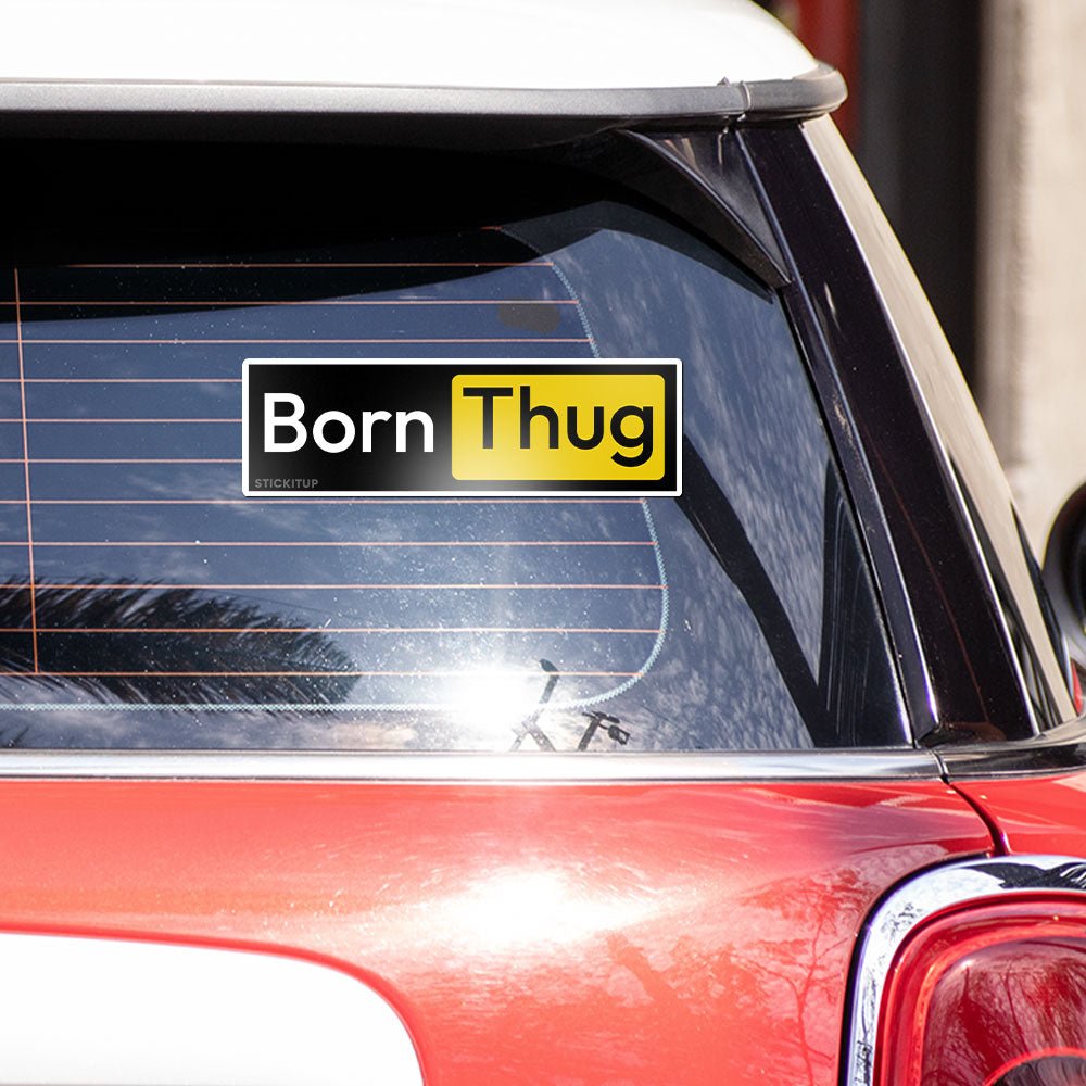 born thug Bumper Sticker waterproof vinyl decal for laptop, bike, car & bottle