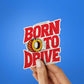 Born to Drive Tire Glitter Sticker