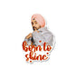 Born To Shine Sticker waterproof vinyl decal for laptop, bike, car & bottle