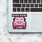 Boss Babe Vibe Sticker waterproof vinyl decal for laptop, bike, car & bottle