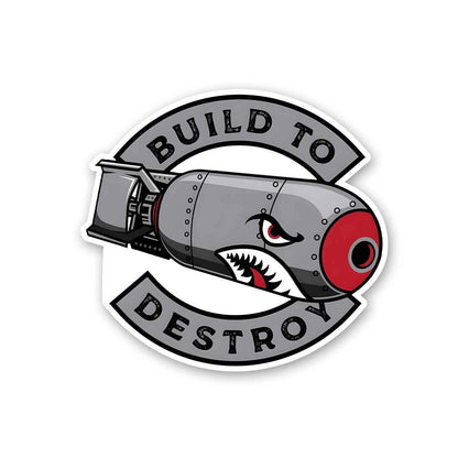 Buid To Destroy Sticker waterproof vinyl decal for laptop, bike, car & bottle