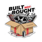 Built not bought Bumper Sticker waterproof vinyl decal for laptop, bike, car & bottle
