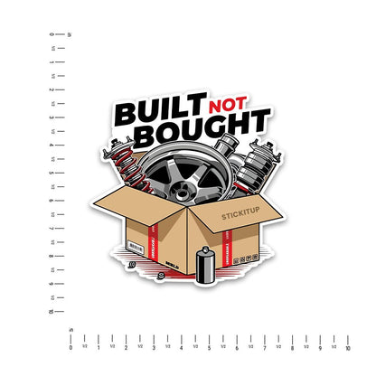 Built not bought Bumper Sticker - STICK IT UP