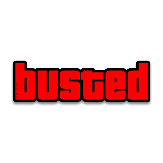 BUSTED Bumper Sticker - STICK IT UP