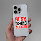 Busy Doing Nothing Sticker waterproof vinyl decal for laptop, bike, car & bottle