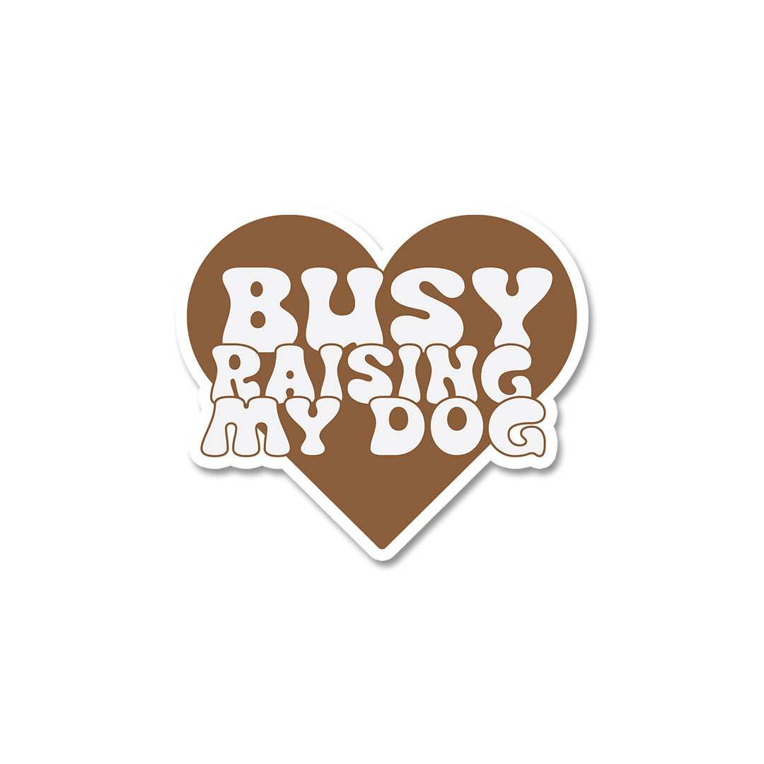 Busy Rising My Dog Sticker - Stickers | STICK IT UP