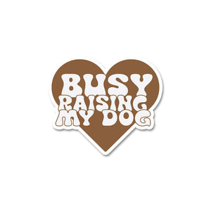 Busy Rising My Dog Sticker waterproof vinyl decal for laptop, bike, car & bottle