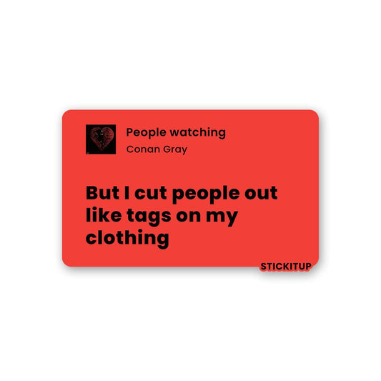 BUT I CUT PEOPLE OUT Sticker - STICK IT UP