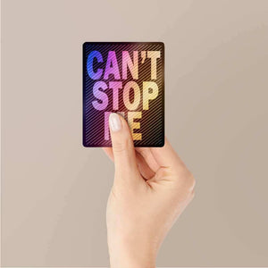 Can't Stop Me Holographic Stickers waterproof vinyl decal for laptop, bike, car & bottle