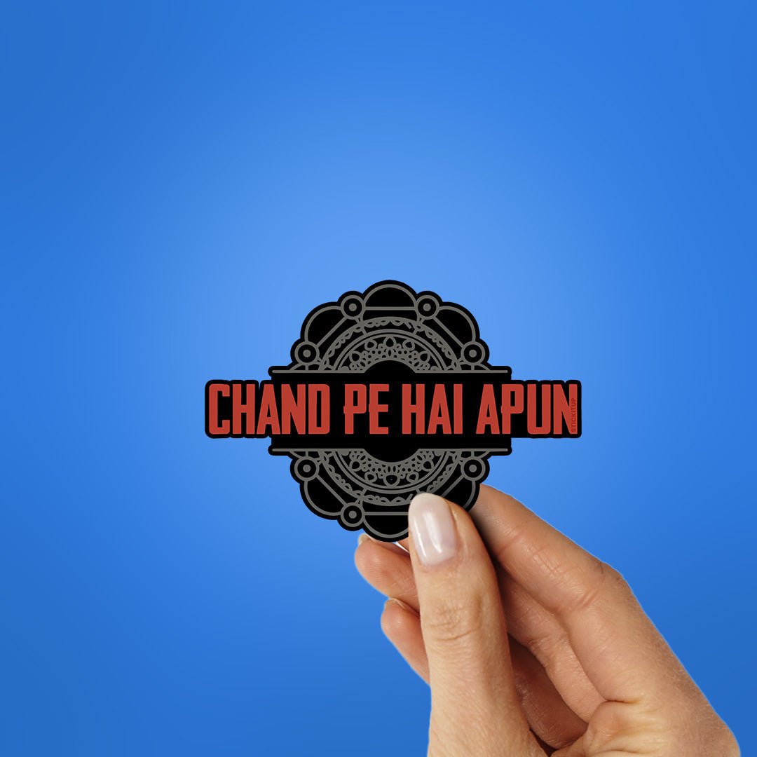 Chand Pe Hai Apun Sticker waterproof vinyl decal for laptop, bike, car & bottle