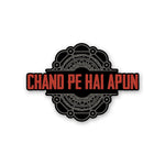 Chand Pe Hai Apun Sticker waterproof vinyl decal for laptop, bike, car & bottle