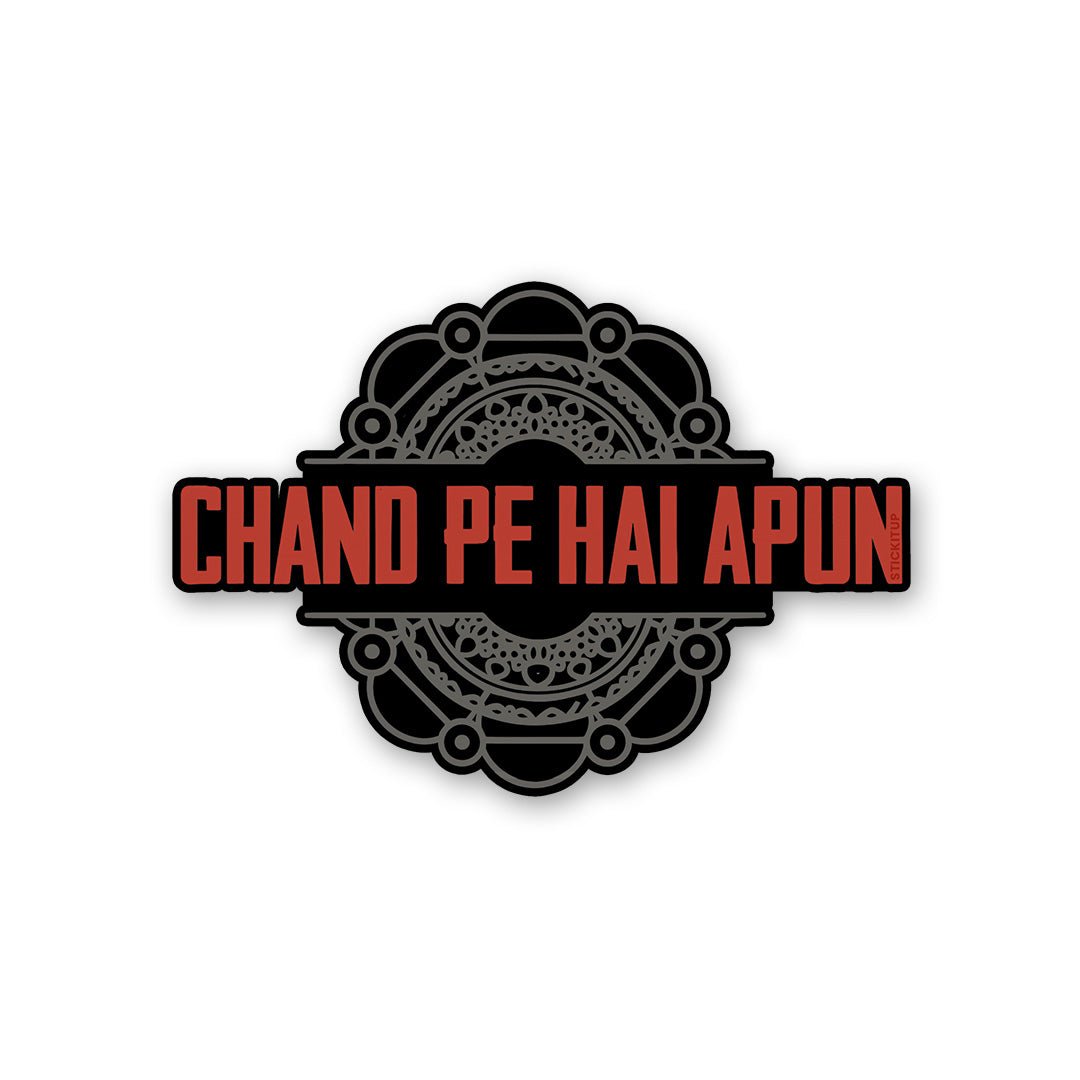 Chand Pe Hai Apun Sticker waterproof vinyl decal for laptop, bike, car & bottle