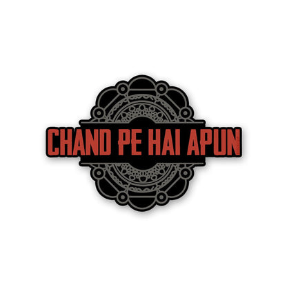 Chand Pe Hai Apun Sticker waterproof vinyl decal for laptop, bike, car & bottle