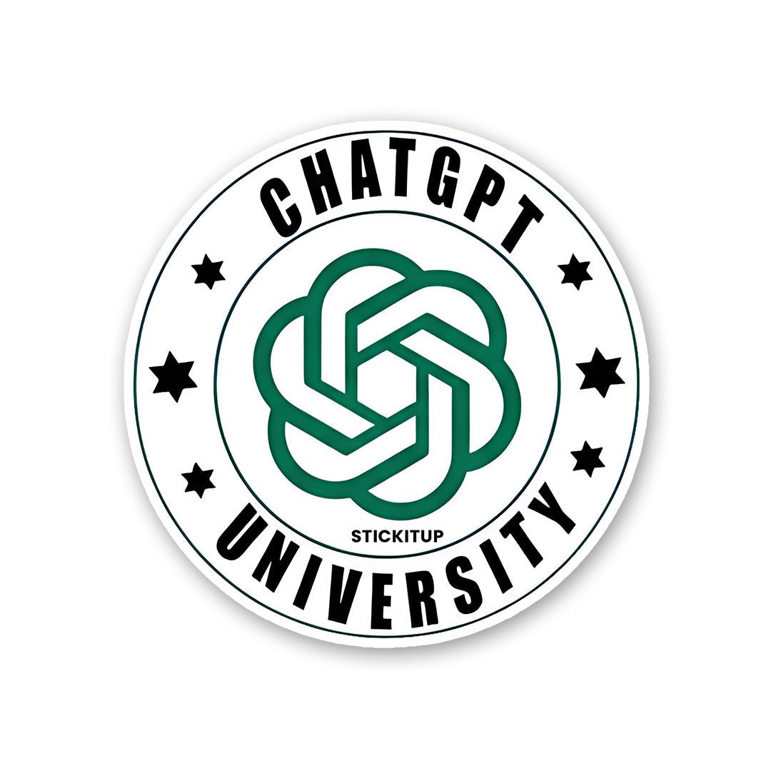 Chatgpt University Sticker - Stickers | STICK IT UP