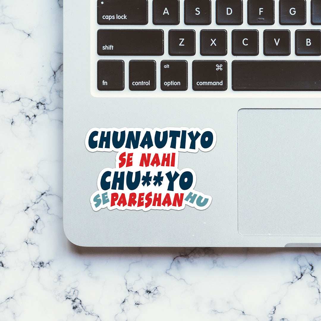 Chunautiyo Se Nahi Chuyo Se Parehan Hu Sticker waterproof vinyl decal for laptop, bike, car & bottle
