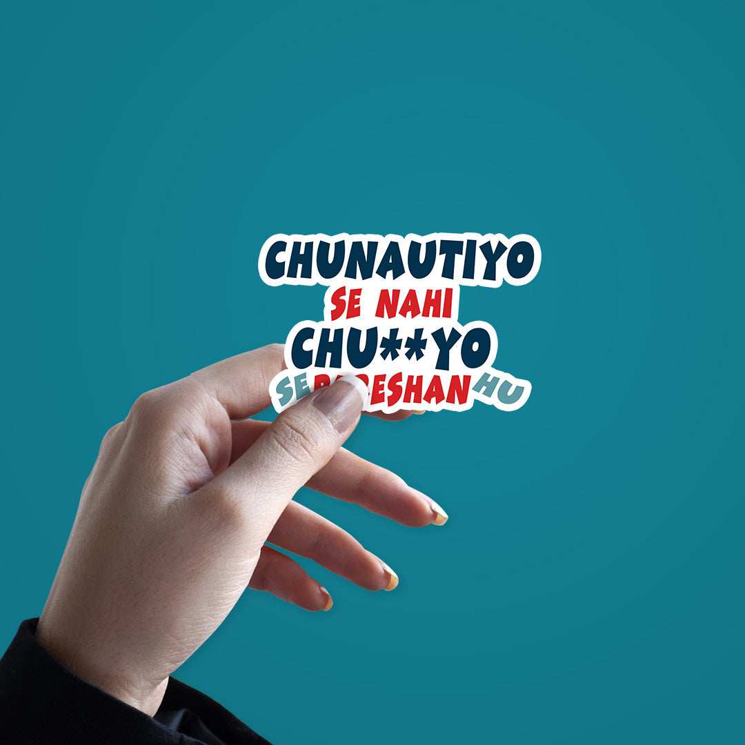 Chunautiyo Se Nahi Chuyo Se Parehan Hu Sticker waterproof vinyl decal for laptop, bike, car & bottle
