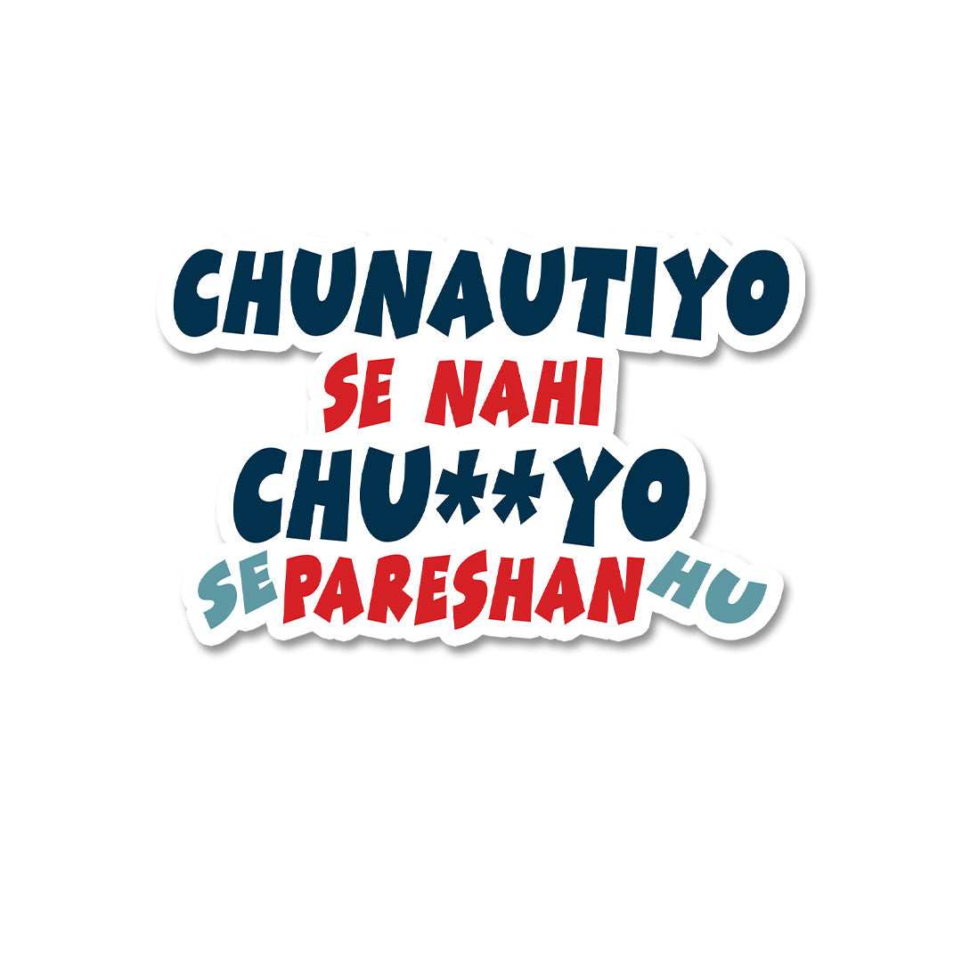 Chunautiyo Se Nahi Chuyo Se Parehan Hu Sticker waterproof vinyl decal for laptop, bike, car & bottle