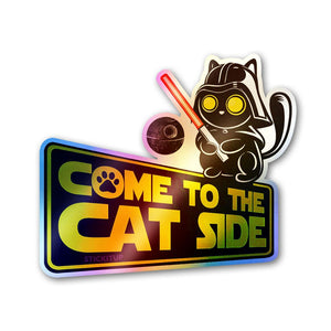 Come to the Cat Side Holographic Stickers - Holographic stickers | STICK IT UP