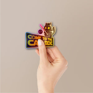 Come to the Cat Side Holographic Stickers - Holographic stickers | STICK IT UP