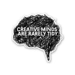 Creative Minds Are Rerely Tidy Sticker waterproof vinyl decal for laptop, bike, car & bottle
