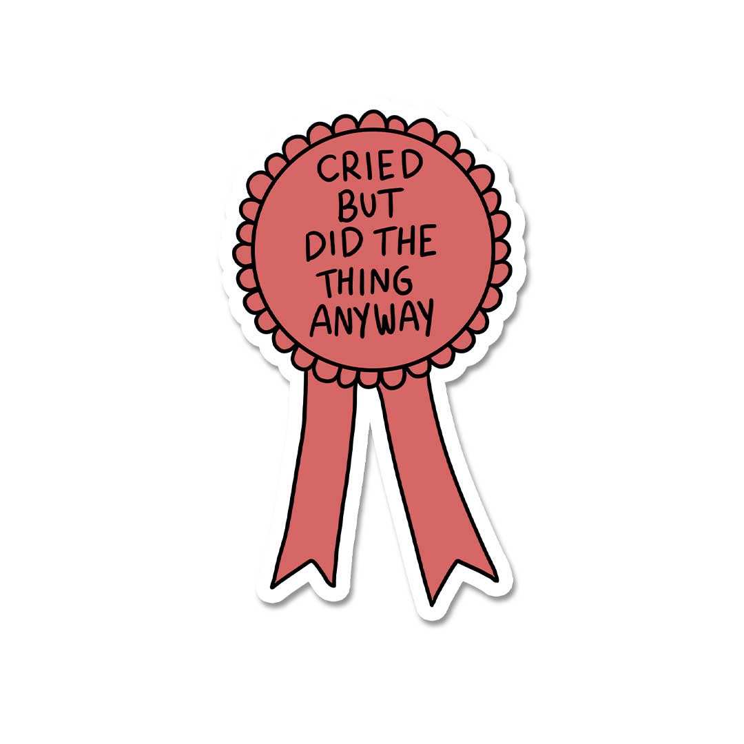 Cried But Did It Anyway Sticker - Stickers | STICK IT UP