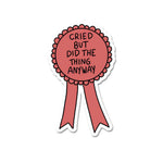 Cried But Did It Anyway Sticker waterproof vinyl decal for laptop, bike, car & bottle