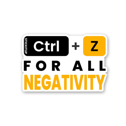 Ctrl Z For All Negativity Sticker waterproof vinyl decal for laptop, bike, car & bottle
